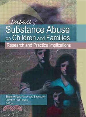 Impact of Substance Abuse on Children And Families ─ Research And Practice Implications