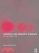 Libraries and Graduate Students: Building Connections