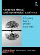 Creating Spiritual and Psychological Resilience ─ Integrating Care in Disaster Relief Work