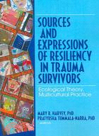 Sources and Expressions of Resiliency in Trauma Survivors ─ Ecological Theory, Multicultural Practice