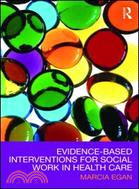 Evidence-Based Interventions for Social Work in Health Care