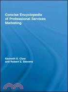 Concise Encyclopedia of Professional Services Marketing