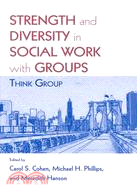 Strength and Diversity in Social Work With Groups: Think Group