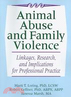 Animal Abuse And Family Violence ─ Linkages, Research, and Implications for Professional Practice