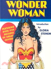 Wonder Woman ─ Featuring over Five Decades of Great Covers