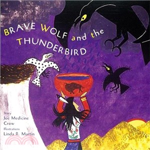 Brave Wolf and the Thunderbird ─ Tales of the People