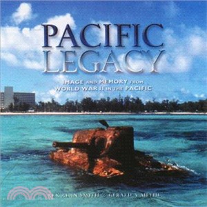 Pacific Legacy ― Image and Memory from World War II in the Pacific