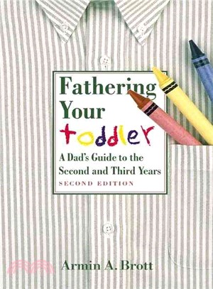 Fathering Your Toddler ─ A Dad's Guide to the Second and Third years