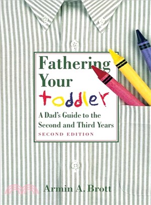 Fathering Your Toddler ─ A Dad's GuideTo The Second And Third Years