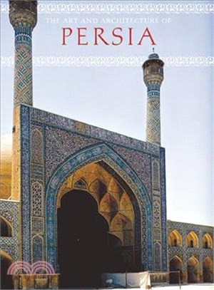 The Art and Architecture of Persia