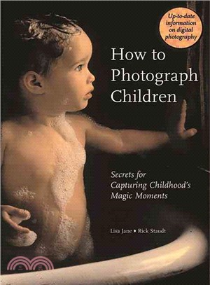 How to Photograph Children ─ Secrets for Capturing Childhood's Magic Moments