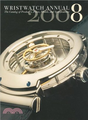 Wristwatch Annual 2008 ─ The Catalog of Producers, Models, and Specifications