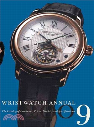 Wristwatch Annual 2009: The Catalog of Producers, Prices, Models, and Specifications