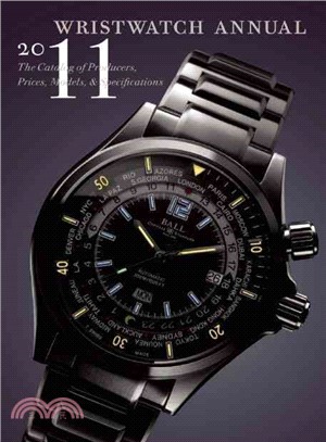 Wristwatch Annual 2011 ─ The Catalog of Producers, Prices, Models, and Specifications