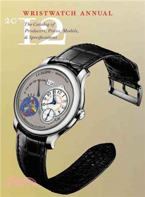 Wristwatch Annual 2012 ─ The Catalog of Producers, Prices, Models, and Specifications