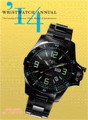 Wristwatch Annual 2014 ─ The Catalog of Producers, Prices, Models, and Specifications