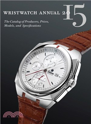 Wristwatch Annual 2015 ─ The Catalog of Producers, Prices, Models, and Specifications