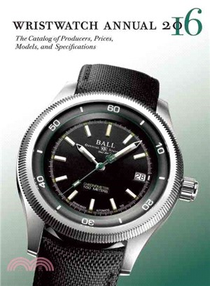 Wristwatch Annual 2016 ─ The Catalog of Producers, Prices, Models, and Specifications