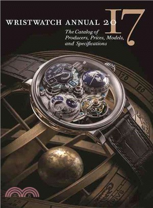 Wristwatch Annual 2017 ─ The Catalog of Producers, Prices, Models, and Specifications