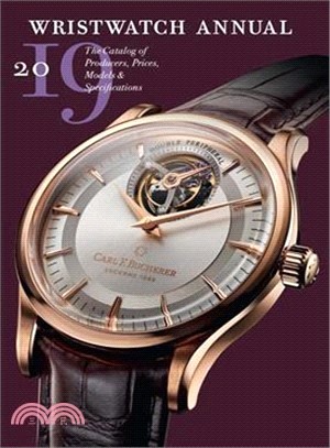 Wristwatch Annual 2019 ― The Catalog of Producers, Prices, Models, and Specifications