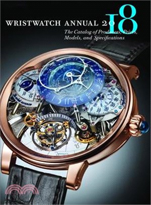 Wristwatch Annual 2018 ─ The Catalog of Producers, Prices, Models, and Specifications