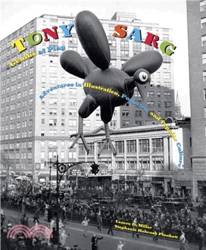 Tony Sarg: Genius at Play：Adventures in Illustration, Puppetry, and Popular Culture