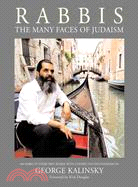 Rabbis: The Many Faces of Judaism : 100 Unexpected Photographs of Rabbis With Essays in Their Own Words