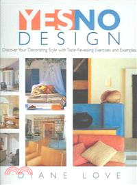 Yes/No Design ─ Discover Your Decorating Style With Taste-Revealing Exercises And Examples