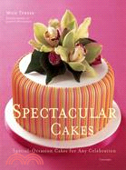 Spectacular Cakes ─ Special Occasion Cakes for Any Celebration
