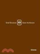 XS ─ Small Structures, Green Architecture