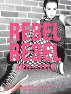 Rebel, Rebel: Anti-Style