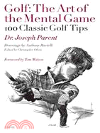 Golf: The Art of the Mental Game : 100 Classic Golf Tips