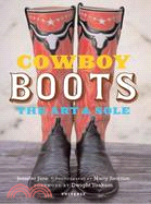 Cowboy Boots: The Art and Sole