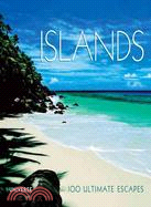 Islands ─ 100 Ultimate Escapes