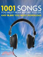 1001 Songs You Must Hear Before You Die ─ And 10,001 to Download