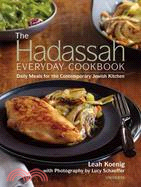 The Hadassah Everyday Cookbook: Daily Meals for the Contemporary Jewish Kitchen