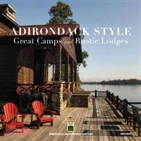 Adirondack Style ─ Great Camps and Rustic Lodges