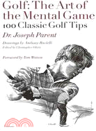 Golf ─ The Art of the Mental Game: 100 Classic Golf Tips