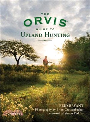 The orvis guide to upland hunting /
