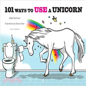 101 Ways to Use a Unicorn