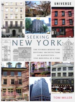 Seeking New York ─ The Stories Behind the Historic Architecture of Manhattan--One Building at a Time