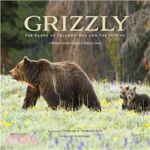Grizzly The Bears of Greater Yellowstone ─ An Intimate Portrait of 399, The Most Famous Bear Of Greater Yellowstone