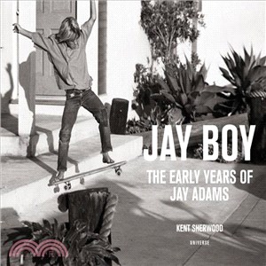 Jay Boy ─ The Early Years of Jay Adams