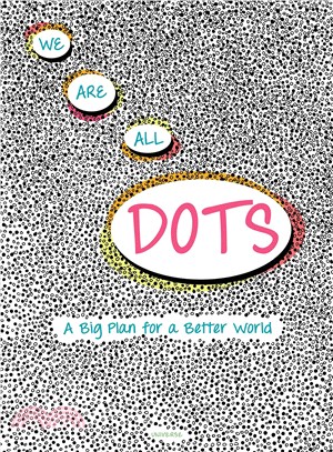We Are All Dots ─ A Big Plan for a Better World