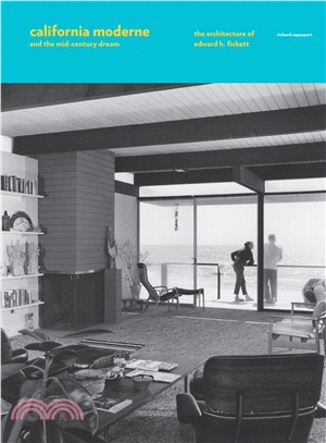 California Moderne and the Mid-century Dream ― The Architecture of Edward H. Fickett