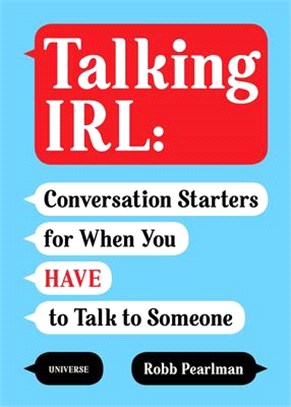 Talking Irl ― Conversation Starters for When You Have to Talk to Someone