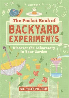 The Pocket Book of Backyard Experiments ― Discover the Laboratory in Your Garden and Around Your Home