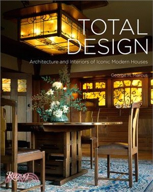 Total Design ― Architecture and Interiors of Iconic Modern Houses