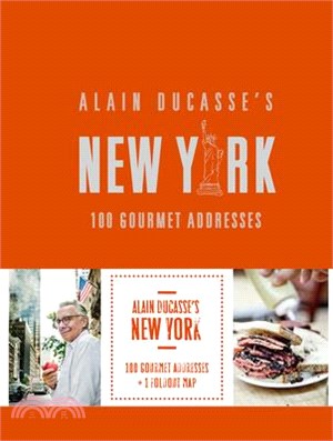 Alain Ducasse's New York ― 100 Gourmet Addresses