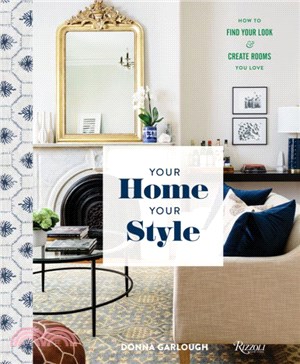 Your Home, Your Style ― How to Find Your Look & Create Rooms You Love